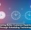 Delivering Better Customer Experiences Through Scheduling Technology