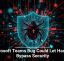 Microsoft Teams Bug Could Let Hackers Bypass Security