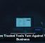 When Trusted Tools Turn Against Your Business