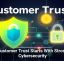 Customer Trust Starts With Strong Cybersecurity